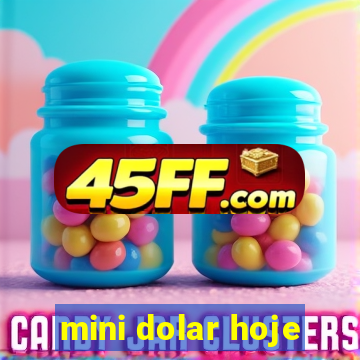 mini dolar hoje